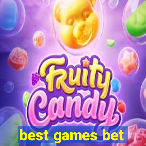 best games bet