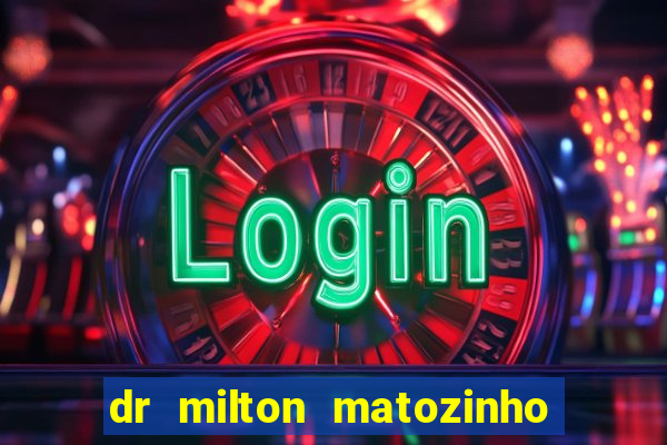 dr milton matozinho urologista santos