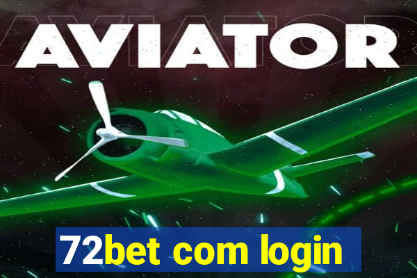 72bet com login