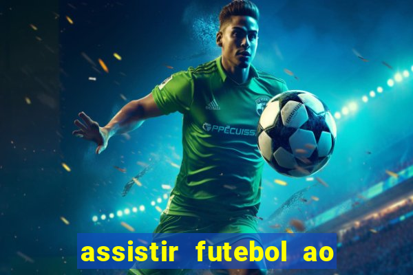 assistir futebol ao vivo multi canais