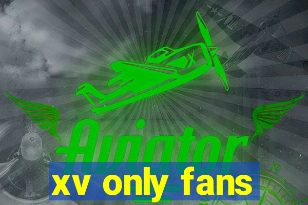 xv only fans