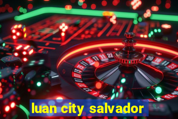 luan city salvador