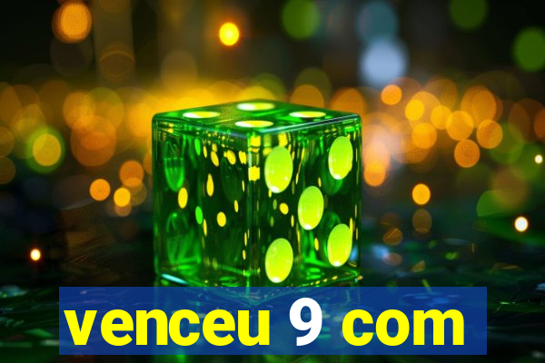 venceu 9 com