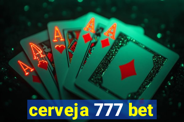 cerveja 777 bet