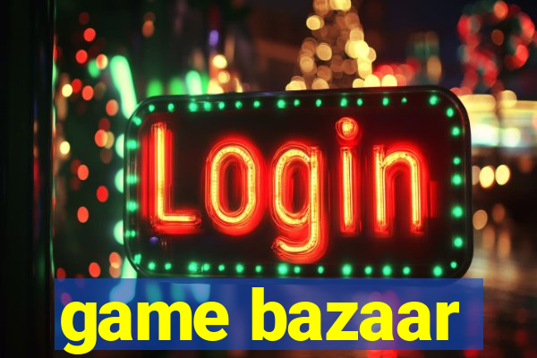 game bazaar