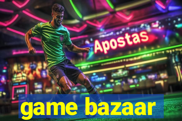 game bazaar