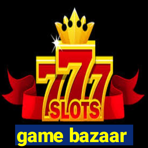 game bazaar