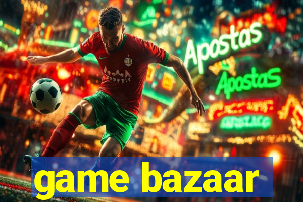 game bazaar