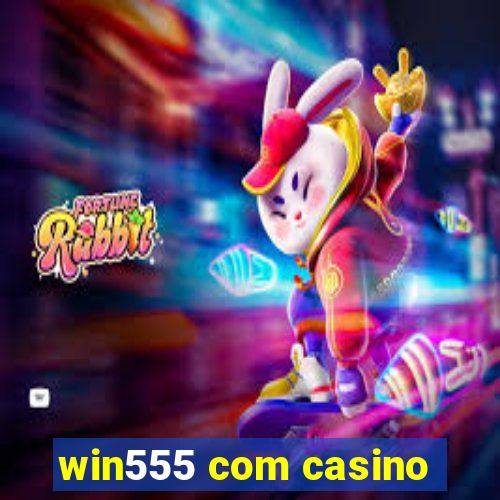 win555 com casino