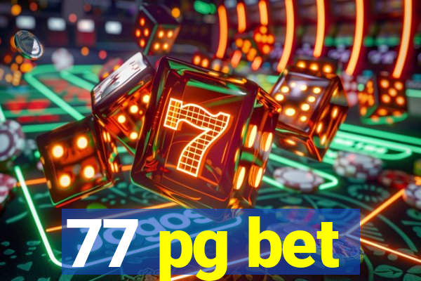 77 pg bet