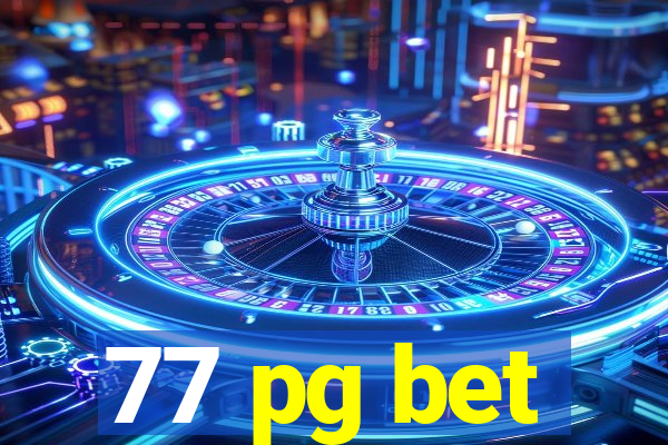 77 pg bet