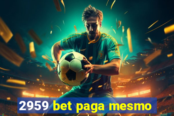 2959 bet paga mesmo