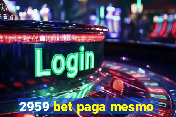 2959 bet paga mesmo