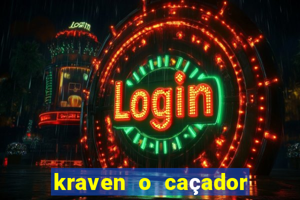 kraven o caçador filme completo dublado online