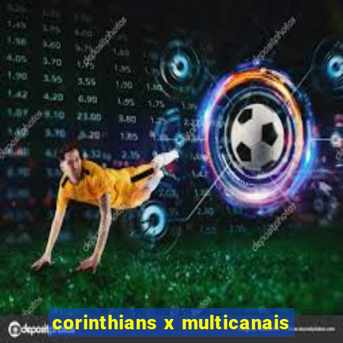 corinthians x multicanais