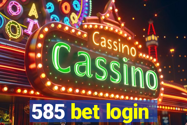 585 bet login