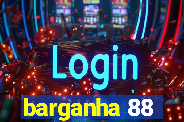 barganha 88