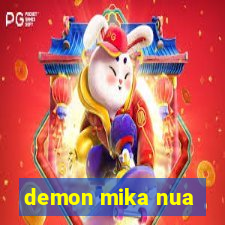 demon mika nua