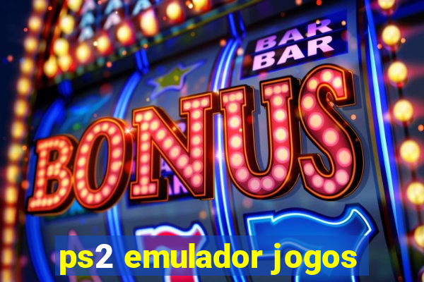 ps2 emulador jogos