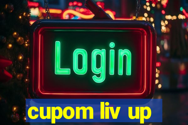 cupom liv up