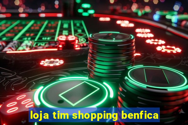 loja tim shopping benfica