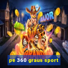 pe 360 graus sport