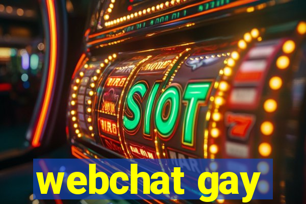 webchat gay