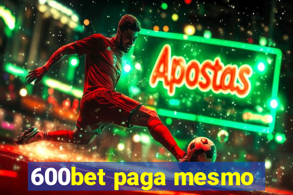 600bet paga mesmo