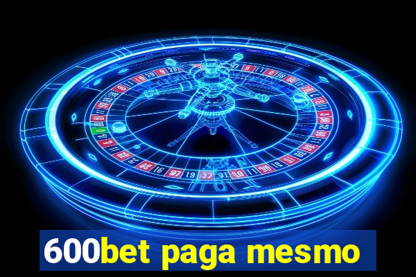 600bet paga mesmo