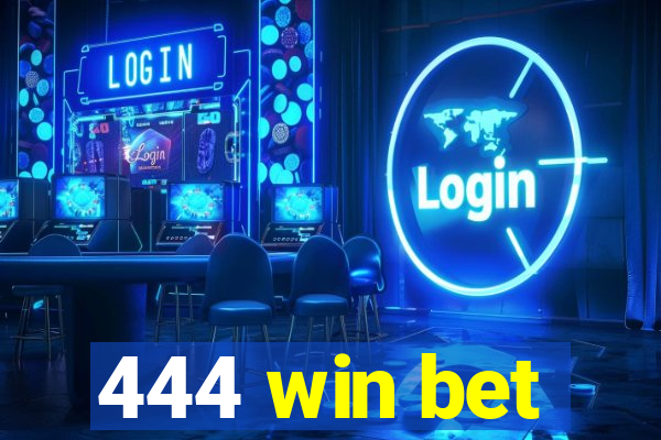 444 win bet