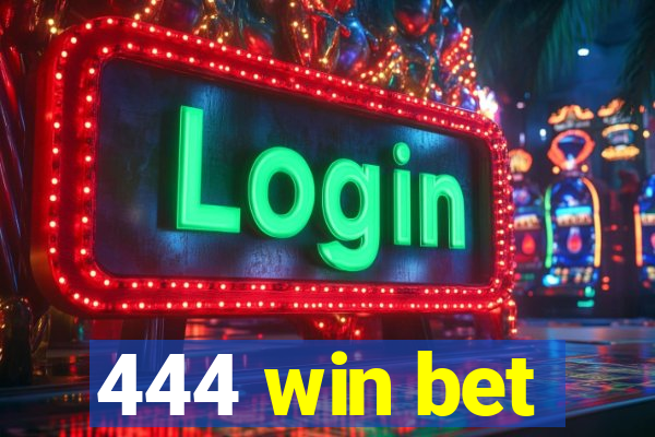 444 win bet