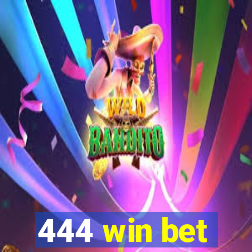 444 win bet