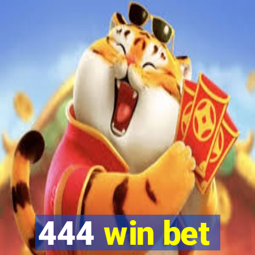 444 win bet