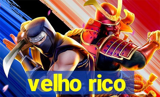 velho rico