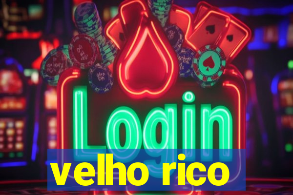 velho rico