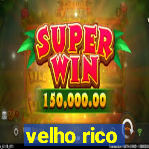 velho rico