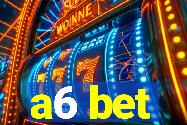 a6 bet