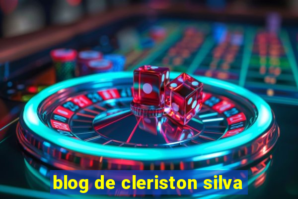 blog de cleriston silva