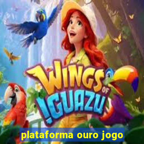 plataforma ouro jogo