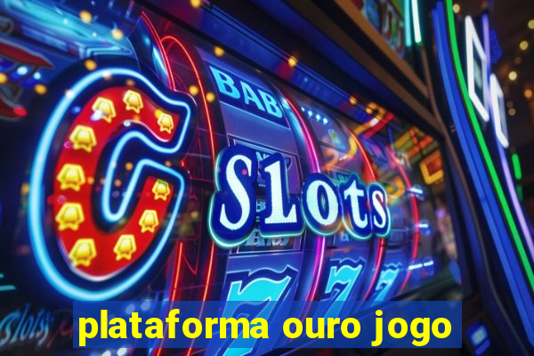 plataforma ouro jogo