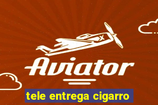 tele entrega cigarro