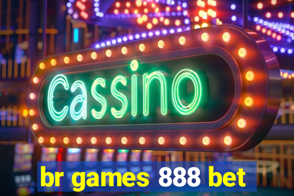 br games 888 bet