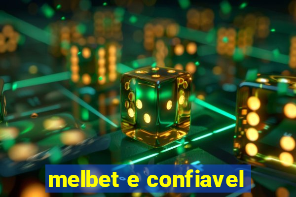 melbet e confiavel