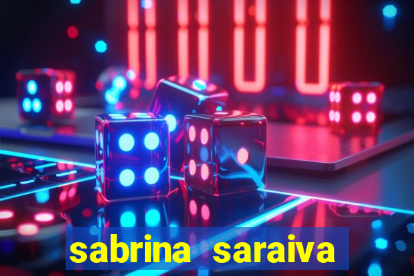 sabrina saraiva buceta flix