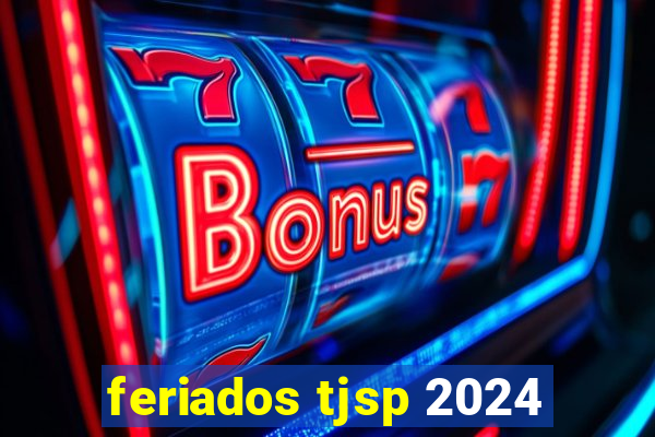 feriados tjsp 2024