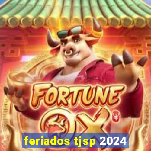 feriados tjsp 2024