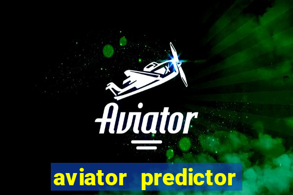 aviator predictor v4.0 apk download