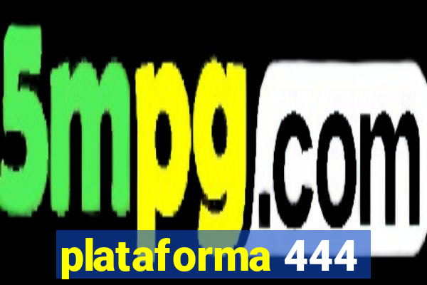 plataforma 444