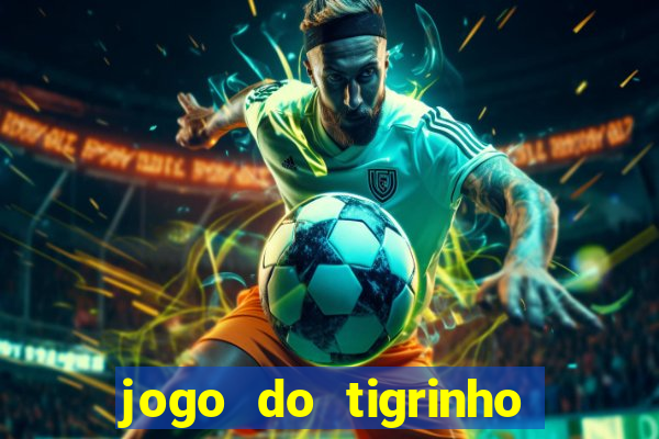 jogo do tigrinho aposta 5 reais