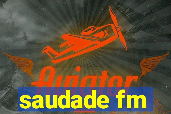 saudade fm